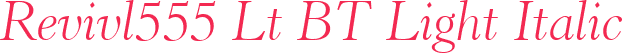 Revivl555 Lt BT Light Italic